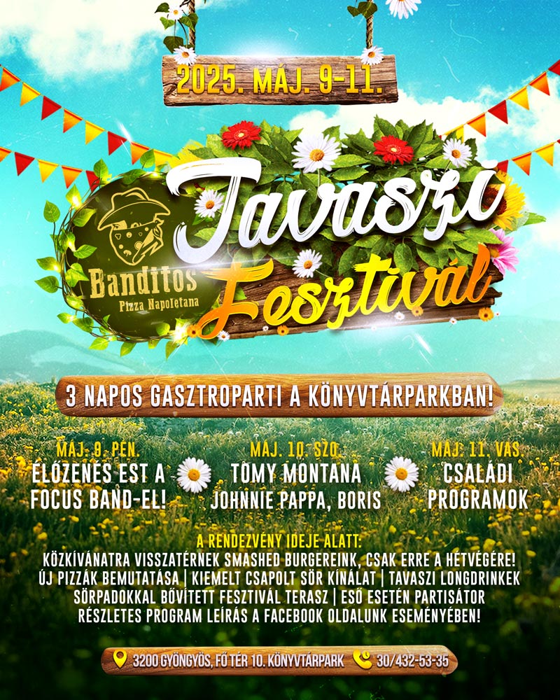Banditos Tavaszi Fesztivál 2025 fesztivál buli gasztronómia pizzák hamburgerek élőzene gyermekprogram pizza rendelés házhozszállítás nápolyi pizza banditos gyöngyös blog pizza cikk étterem gyöngyös gyöngyös étterem gyöngyös Pizzéria Pizzéria gyöngyös