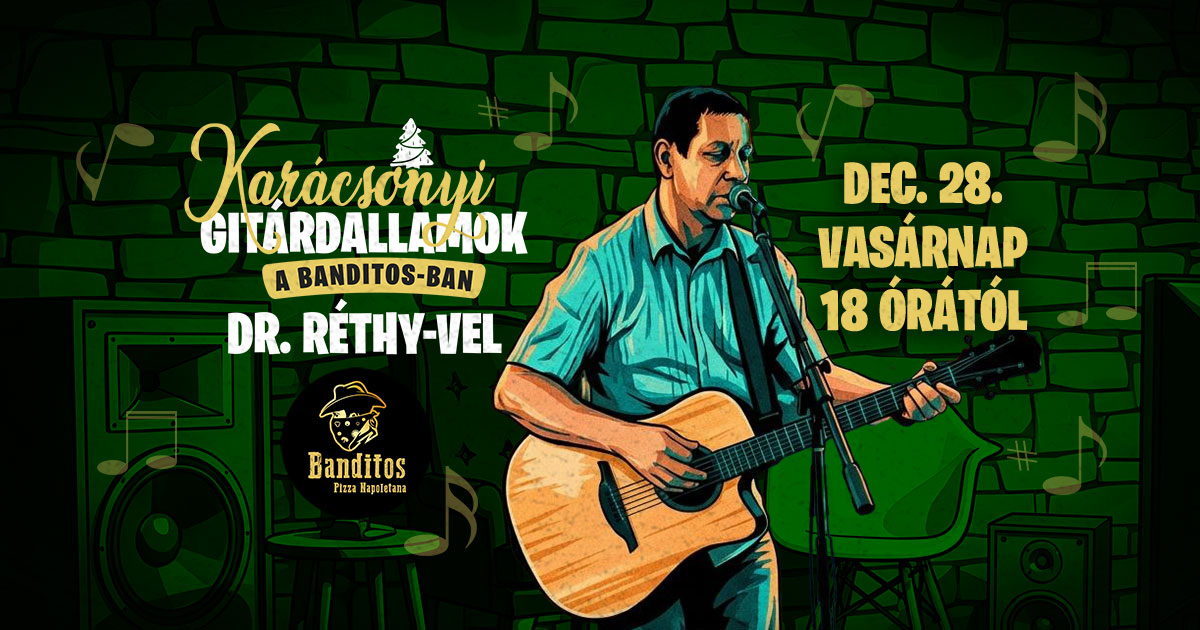 Karácsonyi Gitárdallamok 2025 Élőzene Dr. Réthy István Karácsony Pince Gasztronómia Pizzák Pizza Rendelés Házhozszállítás nápolyi pizza banditos gyöngyös blog pizza cikk étterem gyöngyös gyöngyös étterem gyöngyös Pizzéria Pizzéria gyöngyös