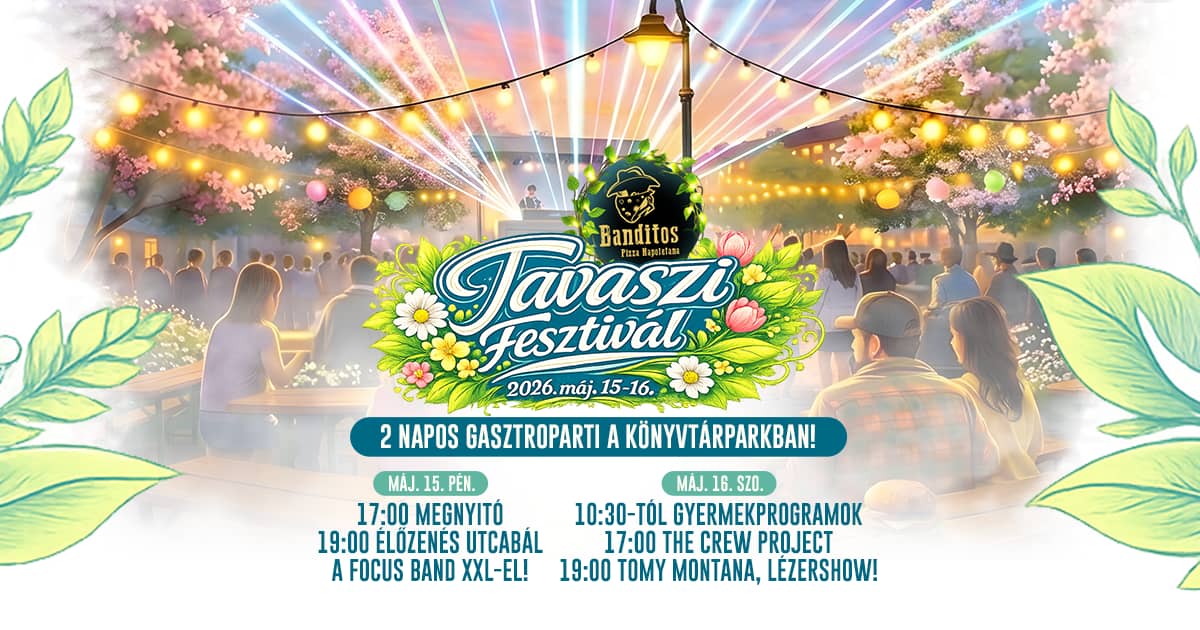 Banditos Tavaszi Fesztivál 2026 fesztivál tavasz buli gasztronómia sörök pizzák hamburgerek élőzene gyermekprogram pizza nápolyi pizza banditos gyöngyös blog cikk