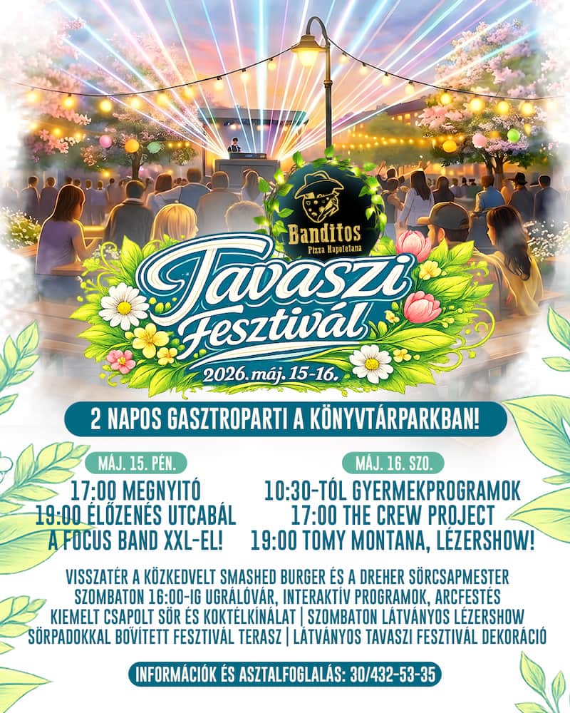 Banditos Tavaszi Fesztivál 2026 fesztivál tavasz buli gasztronómia sörök pizzák hamburgerek élőzene gyermekprogram pizza nápolyi pizza banditos gyöngyös blog cikk