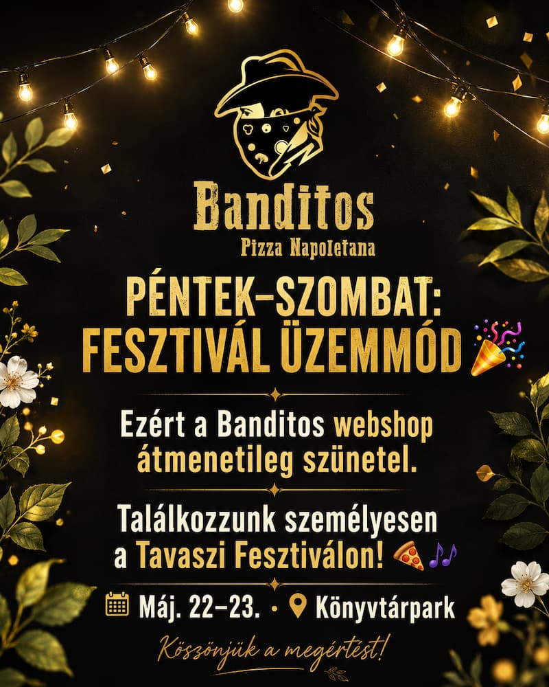 Banditos Tavaszi Fesztivál 2026 fesztivál tavasz buli gasztronómia sörök pizzák hamburgerek élőzene gyermekprogram pizza nápolyi pizza banditos gyöngyös blog cikk