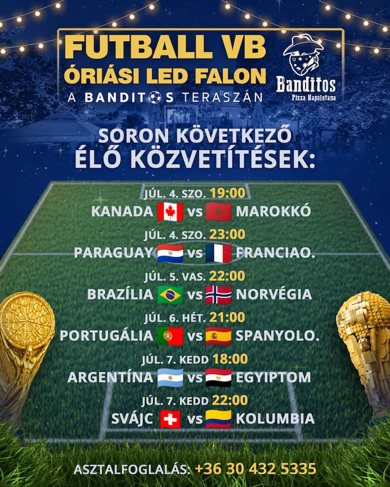 26-06-11_Banditos_Futball_VB_2026-MECCSEK-zjul04-jul07-min A 2026-os Foci VB mérkőzései július 4-7. között, a Banditos nápolyi teraszán, óriás LED falon, a Könyvtárparkban.